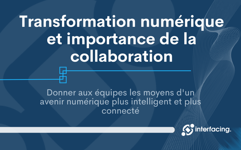 Importance de la collaboration et de la numérisation | Transformation ...